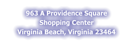 963 A Providence Square  Shopping Center Virginia Beach, Virginia 23464